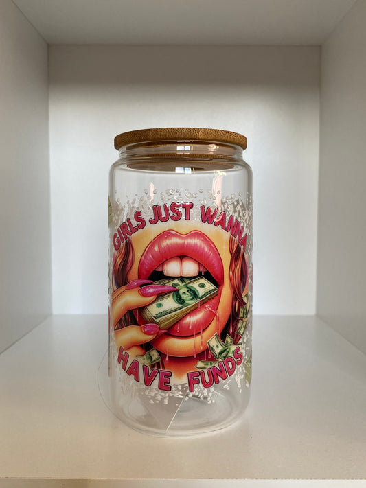 Girls Just Wanna Have Funds (Glass)